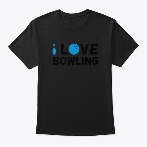 I Love Bowling   Bowling Black T-Shirt Front