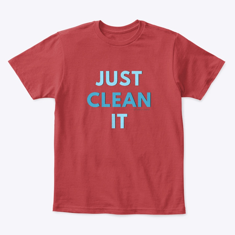 Just Clean It Classic Red T-Shirt Front