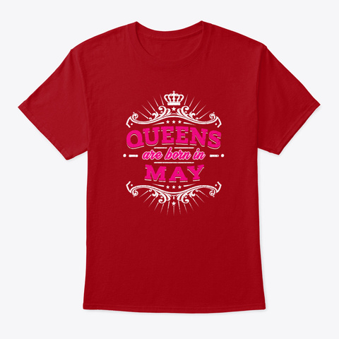 Queens Are Born In May Birthday Shirt Deep Red T-Shirt Front