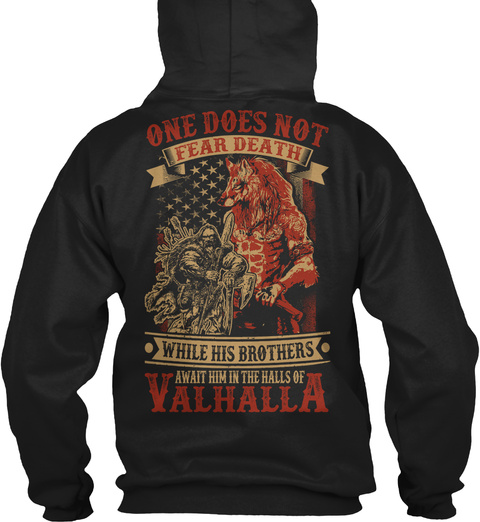 One Does Not Fear Death While His Brothers Await In The Halls Of Valhalla Black T-Shirt Back