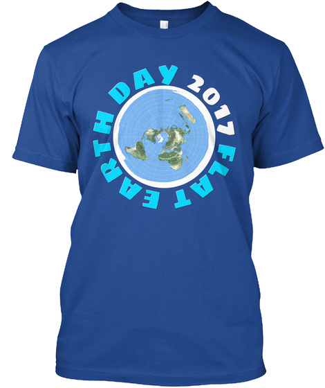 Flat Earth Day 2017 Deep Royal T-Shirt Front