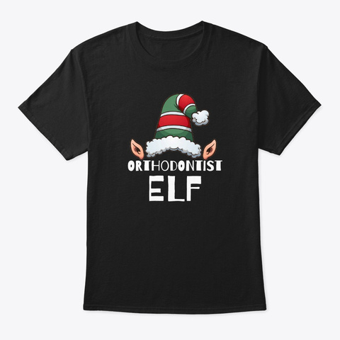 Orthodontist Elf Christmas Holidays Black T-Shirt Front