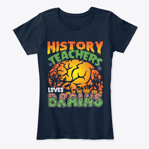 Funny History Teacher Shirts New Navy T-Shirt Front