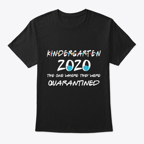 Kindergarten The One They Were Quarantin Black T-Shirt Front