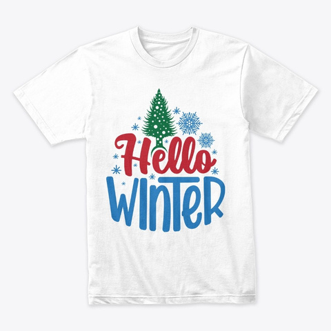 Hello Winter Holiday Apparel Design White T-Shirt Front