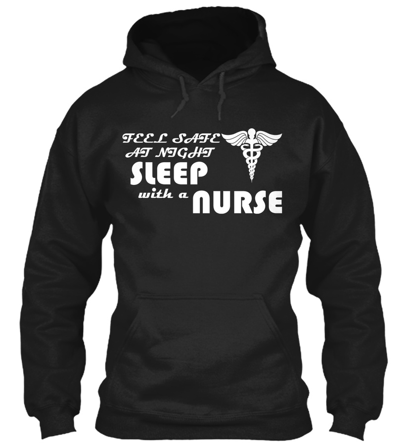 FEEL SAFE AT NIGHT - SLEEP WITH A NURSE Unisex Tshirt
