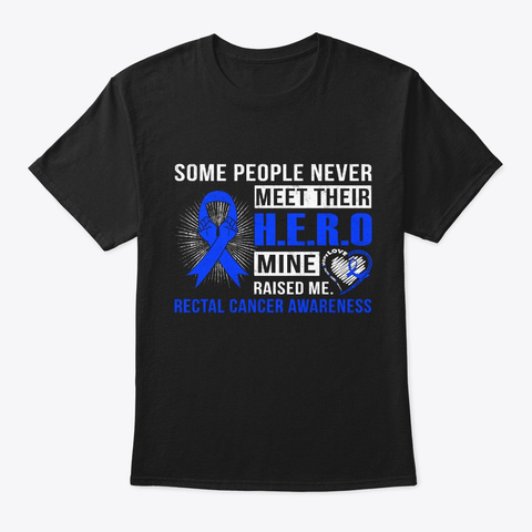 People Never Meet Hero Rectal Cancer Tee Black T-Shirt Front