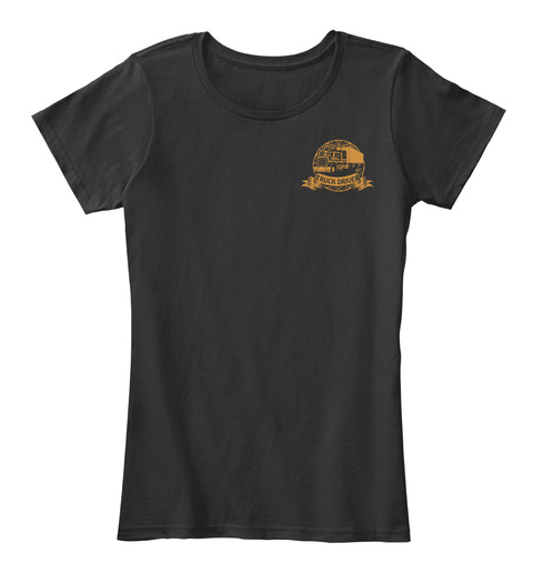 Trucker Gift Power Of Woman Truck Driver Black T-Shirt Front