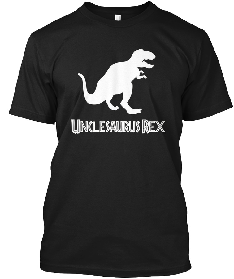 Unclesaurus Rex Shirt Funny Uncle Gifts Unisex Tshirt