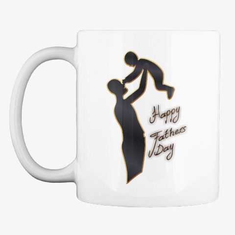 Happy Fathers Day Mug White T-Shirt Front