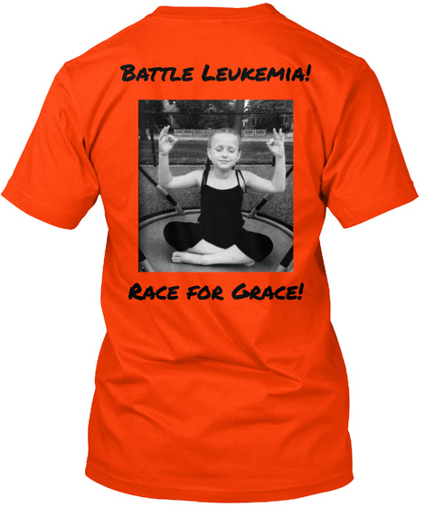 Battle Leukemia! Race For Grace Orange T-Shirt Back