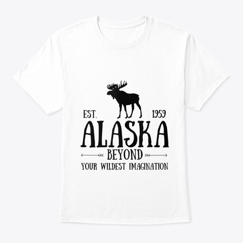 Moose Alaska Last Frontier Alaska Bear T White T-Shirt Front