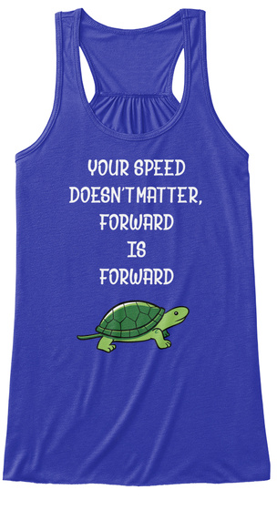 Forward Is Forward! - your speed doesn't matter forward is forward ...