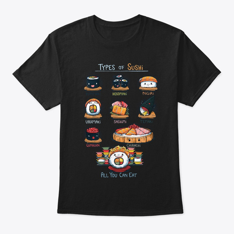 Types Of Sushi Complete Version Black T-Shirt Front