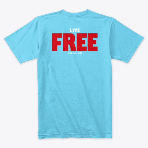 Truth, Live Free Tahiti Blue T-Shirt Back
