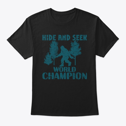 Funny Bigfoot Sasquatch Hide And Seek Wo Black T-Shirt Front