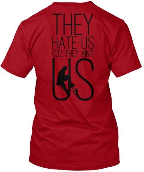 They Hate Us Cuz They Ain't Us Deep Red T-Shirt Back