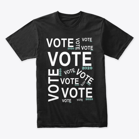 Vote 2020 (2) Unisex Tee Black T-Shirt Front