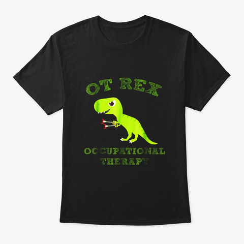 Ot Rex Occupational Therapy T Rex Black T-Shirt Front