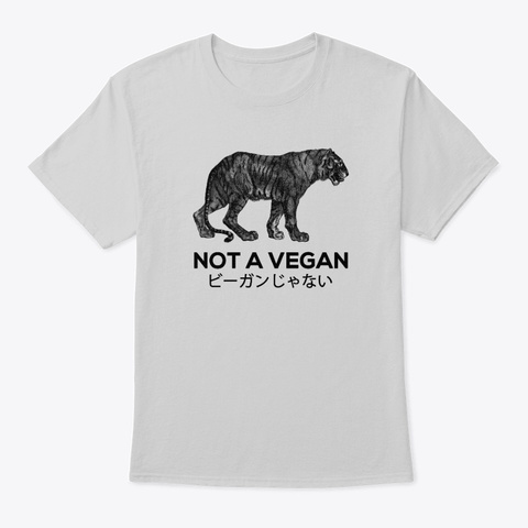 Tiger, Not A Vegan Light Steel T-Shirt Front