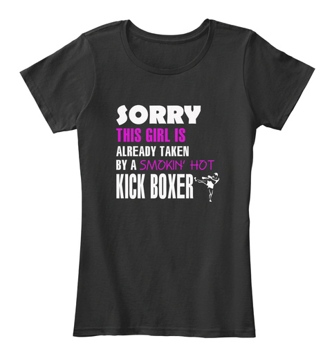 Kick Boxer Shirt-already Taken A Guy