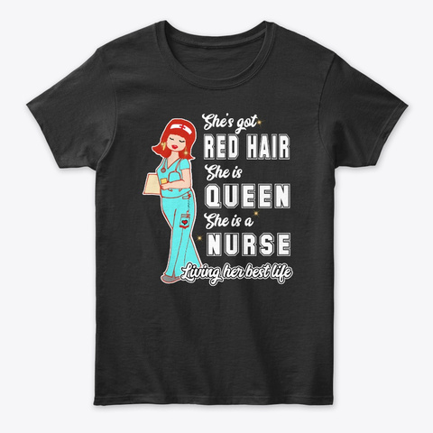 Red Hair Nurse Queen Shirt Black T-Shirt Front