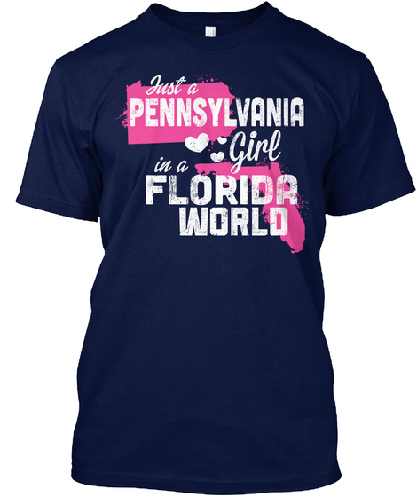 Just A Pennsylvania Girl In A Florida World Navy T-Shirt Front