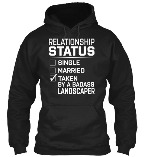 Landscaper   Relationship Status Black T-Shirt Front