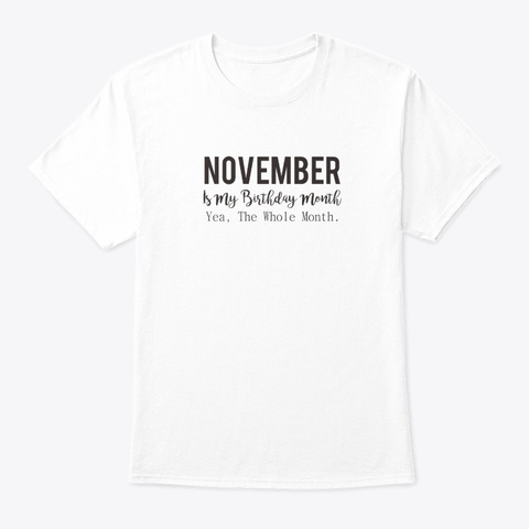 November Is My November Birthday Shirts