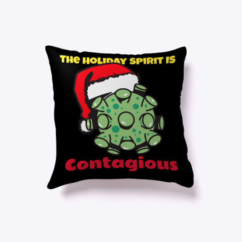 The Holiday Spirit Is Contagious Covid Black T-Shirt Front