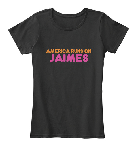 Jaimes   America Runs On Black T-Shirt Front