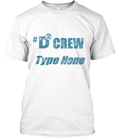 #D Crew Type None White T-Shirt Front