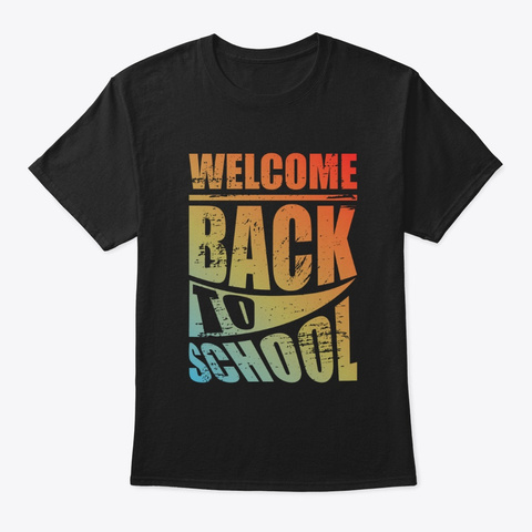 Welcome Back To School Black T-Shirt Front