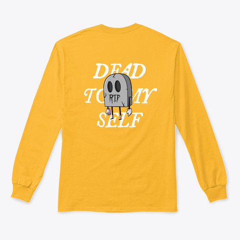 Dead To Myself (Mark 8:35)  Gold T-Shirt Back