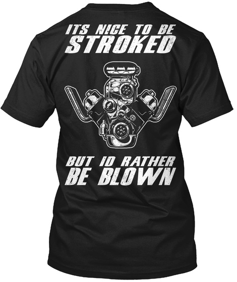 Its Nice To Be Stroked But Io Rather Be Brown Black T-Shirt Back