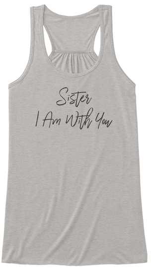 Sister I am with you Unisex Tshirt