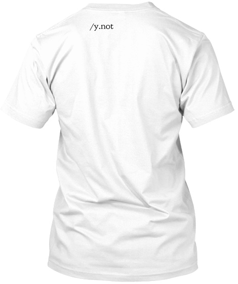 /Y.Not White T-Shirt Back