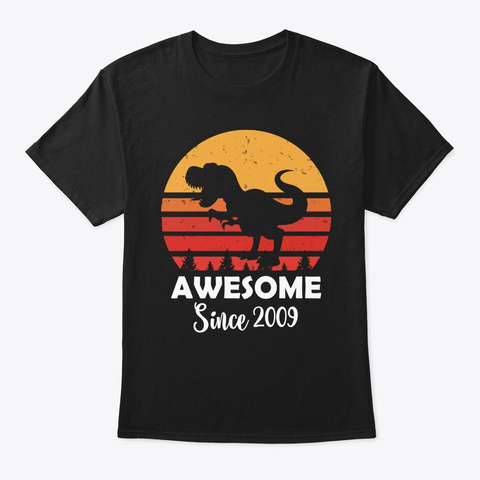 Awesome Since 2009 Dinosaur Tshirt Black T-Shirt Front