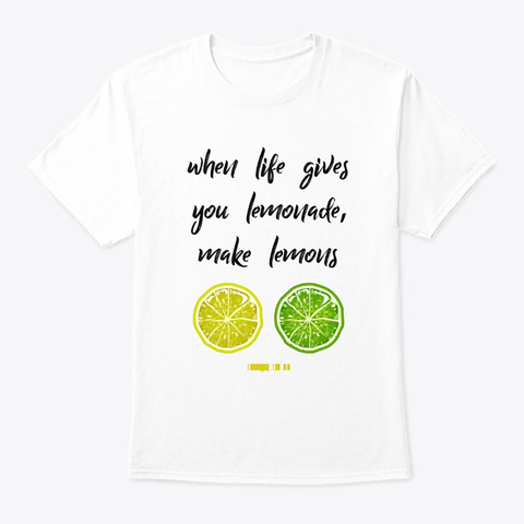 When Life Gives You Lemonade Make Lemon