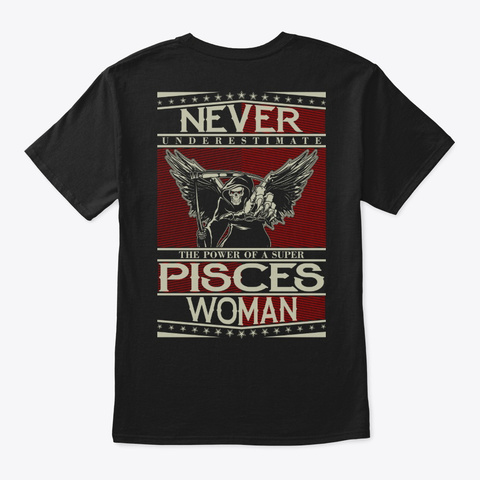 Never Underestimate Pisces Woman Shirt Black T-Shirt Back