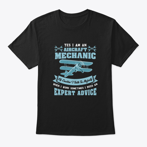 Aircraft Mechanic   Of Course I Talk To  Black T-Shirt Front