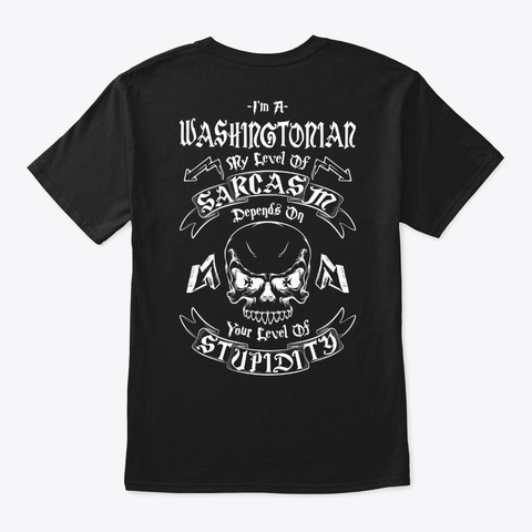 Washingtonian Sarcasm Shirt Black T-Shirt Back