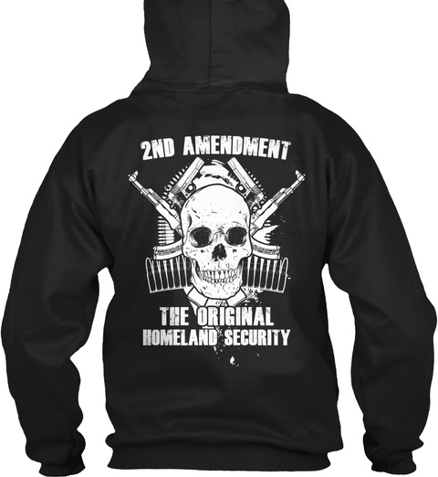 2nd Amendment The Original Homeland Security Black T-Shirt Back