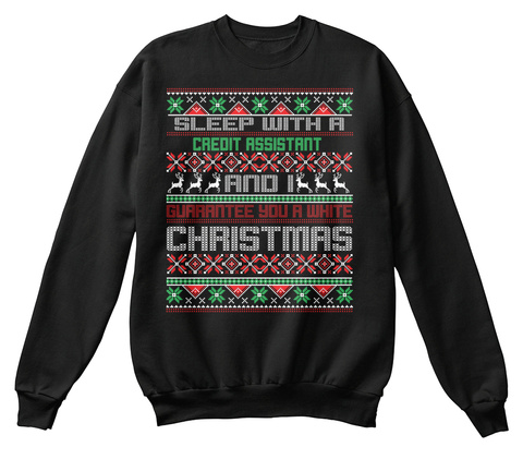 Sleep With A Credit Assistant And I Christmas Black T-Shirt Front