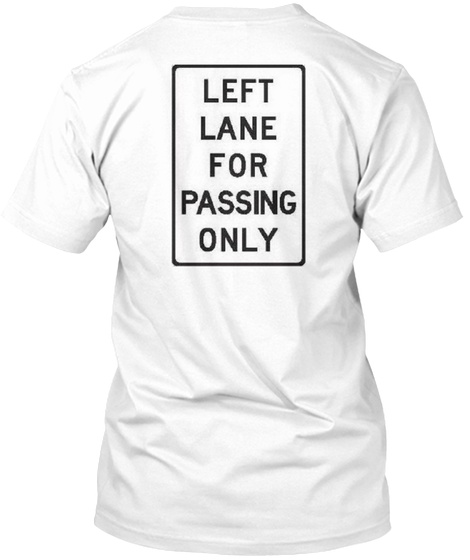 Left Lane for PASSING ONLY Unisex Tshirt