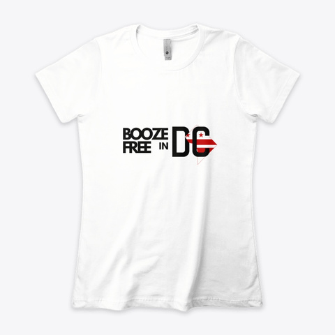 Booze Free In Dc (Black Lettering) White T-Shirt Front