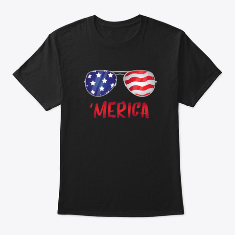 Merica Usa Flag 4 Th Of July Sunglasses O Black T-Shirt Front