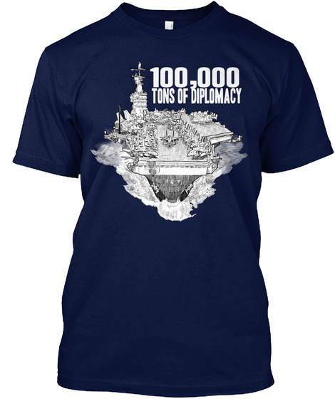100,000 Tons Of Diplomacy Navy T-Shirt Front