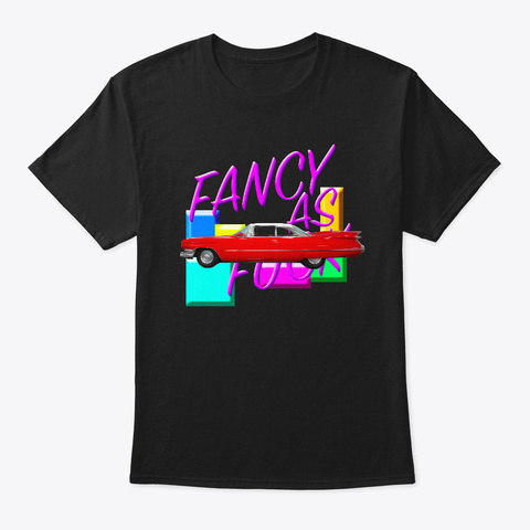 Fancy As F Black T-Shirt Front
