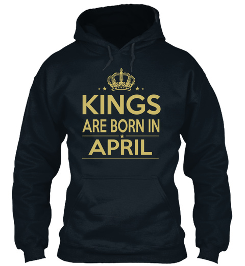 Kings Are Born In April French Navy T-Shirt Front